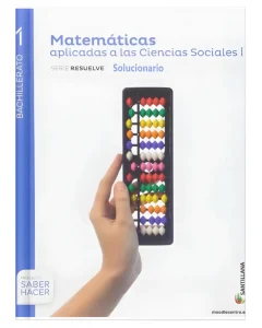Solucionario de Matemáticas 1 Bachillerato Santillana APLICADAS A LAS CIENCIAS SOCIALES (CCSS I)